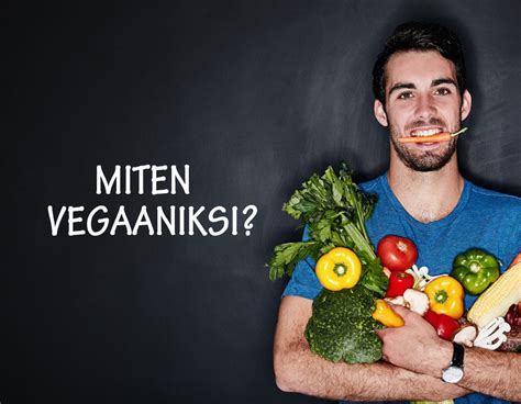 Miten sinusta tulee vegaani? Helppo ajaa